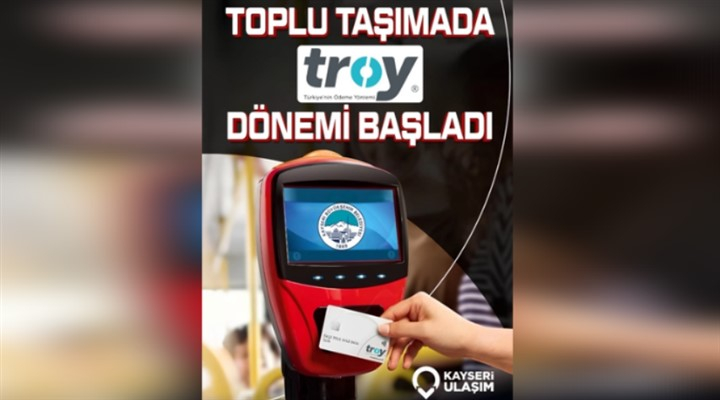 Troy kart, Kayseri’nin toplu ulaşım sistemine dahil edildi