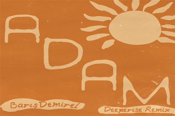 Barış Demirel-Adam (Deeperise Remix) yayında