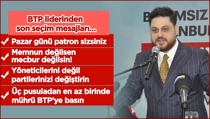 BTP lideri Hüseyin Baş seçmene son mesajlarını canlı yayında verdi 