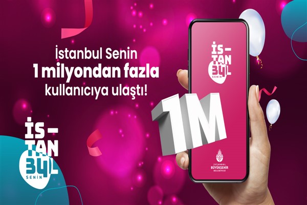 İBB’nin İstanbul Senin uygulaması 1 milyon kullanıcıyı aştı