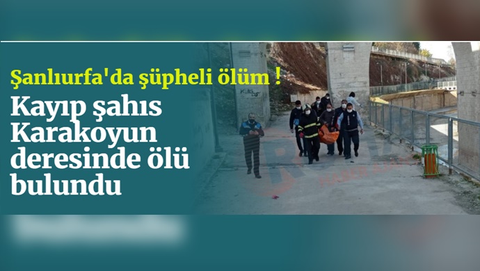 Kayıp şahıs Karakoyun deresinde ölü bulundu-(VİDEO)