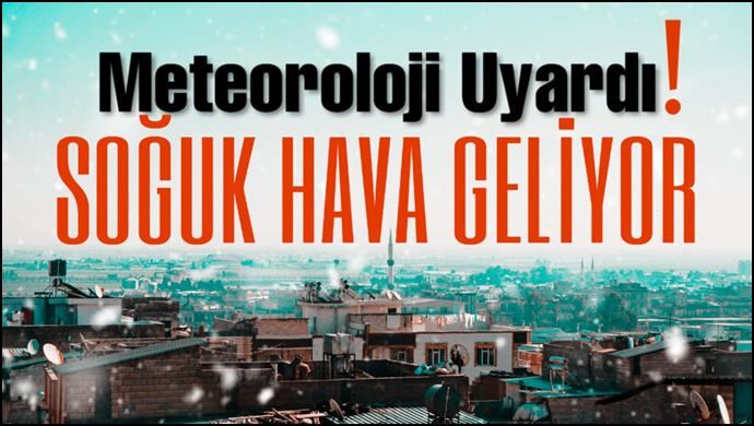 Meteoroloji duyurdu, Urfa donacak!