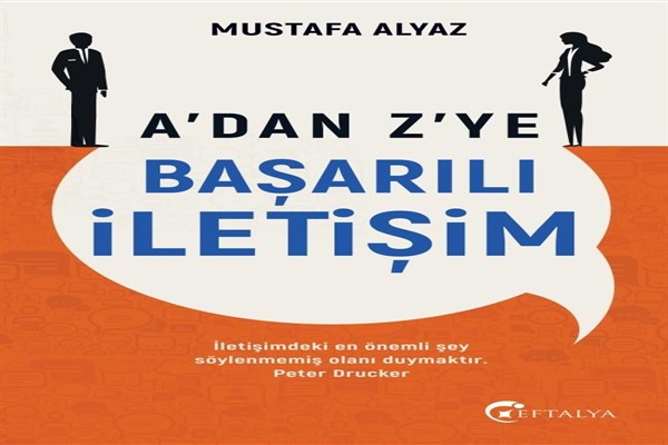 Mustafa Alyaz’ın “A’dan Z’ye Başarılı İletişim” adlı ilk kitabı çıktı