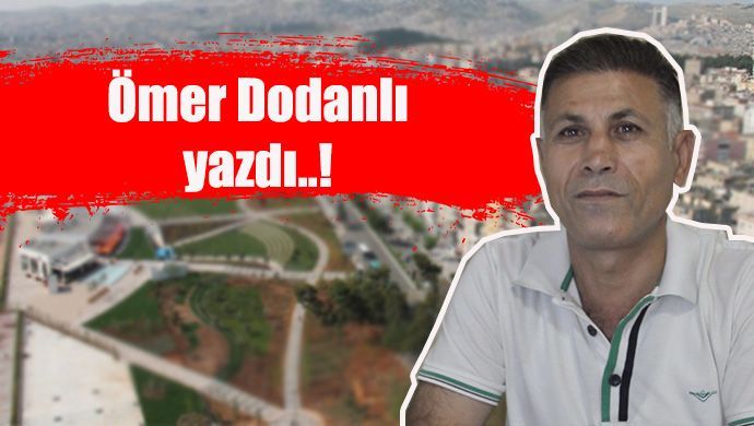 Ömer Dodanlı yazdı..Siyaseti bırakıp Şanlıurfa'yı düşünmeliyiz