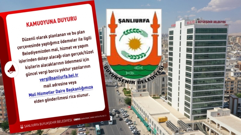 Şanlıurfa Büyükşehir Belediyesi'nden Alacaklılara Önemli Duyuru