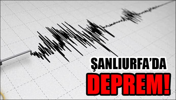 Şanlıurfa'da deprem !