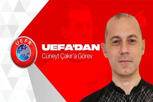 UEFA'dan Çakır'a görev